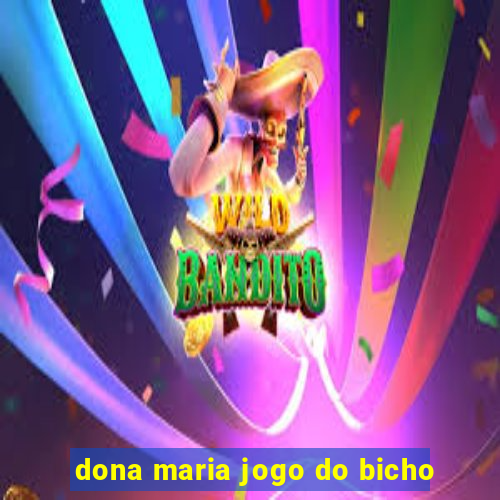 dona maria jogo do bicho